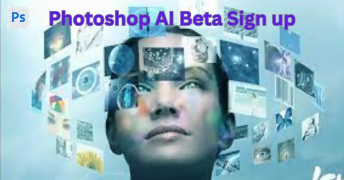Photoshop AI Beta Sign-up